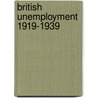 British Unemployment 1919-1939 door W.R. Garside