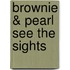 Brownie & Pearl See the Sights