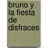 Bruno y La Fiesta de Disfraces