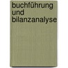 Buchführung und Bilanzanalyse door Richard Berndt