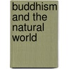 Buddhism And The Natural World by P.D. Ryan