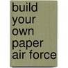Build Your Own Paper Air Force door Trevor Bounford