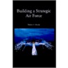 Building A Strategic Air Force door Walton S. Moody
