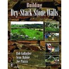 Building Dry-Stack Stone Walls by Sean Malone