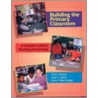 Building the Primary Classroom by Toni S. Bickart