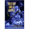Bullet Bob Comes to Louisville by Willie McGee