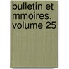 Bulletin Et Mmoires, Volume 25 door Anonymous Anonymous