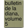 Bulletin de La Diana, Volume 5 door Diana Soci T. De La