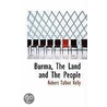 Burma, The Land And The People door Robert Talbot Kelly
