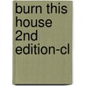 Burn This House 2nd Edition-cl door Jasminka Udovicki