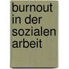 Burnout in der Sozialen Arbeit door Werner Reiners-Krönke