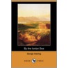 By The Ionian Sea (Dodo Press) by George Gissing