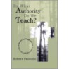 By What Authority Do We Teach? by Robert W. Pazmino
