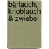 Bärlauch, Knoblauch & Zwiebel