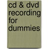 Cd & Dvd Recording For Dummies by Mark L. Chambers