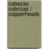 Cabezas Cobrizas / Copperheads door Sherie Bargar