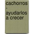 Cachorros - Ayudarlos a Crecer