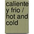 Caliente Y Frio / Hot And Cold