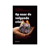 Op naar de volgende crisis by O. Velthuis