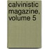 Calvinistic Magazine, Volume 5