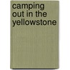 Camping Out in the Yellowstone door Mary Bradshaw Richards