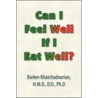 Can I Feel Well If I Eat Well? door Barkev Khatchadourian
