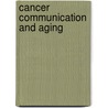 Cancer Communication and Aging door Lisa Sparks