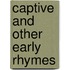 Captive and Other Early Rhymes