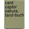 Card Captor Sakura. Tarot-Buch by Unknown