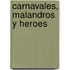 Carnavales, Malandros Y Heroes