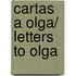 Cartas a Olga/ Letters to Olga