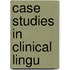 Case Studies in Clinical Lingu