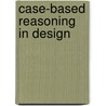 Case-Based Reasoning in Design door Mary Lou Maher