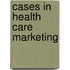 Cases In Health Care Marketing