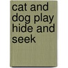 Cat And Dog Play Hide And Seek door Shoo Rayner