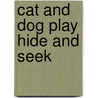 Cat And Dog Play Hide And Seek door Shoo Rayner