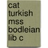 Cat Turkish Mss Bodleian Lib C