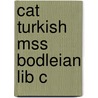 Cat Turkish Mss Bodleian Lib C door Michael Daly