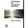 Catalogue Of Colubrine Sanakes door Albert Gunther