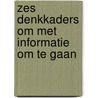 Zes denkkaders om met informatie om te gaan by Edward de Bono