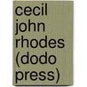 Cecil John Rhodes (Dodo Press) door Ian D. Colvin