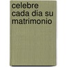 Celebre Cada Dia Su Matrimonio by T.D. Jakes