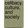 Celibacy, Culture, and Society door Onbekend
