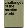 Challenges Of The Muslim World by William Cooper