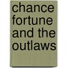 Chance Fortune and the Outlaws door Shane Berryhill