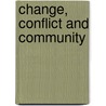 Change, Conflict And Community door Suzanne Penn