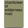 Chanticleer of Wilderness Road door Meridel Le Sueur