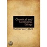 Chemical And Geological Essays door Thomas Sterry Hunt