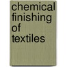 Chemical Finishing of Textiles door Wolfgang D. Schindler