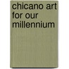 Chicano Art for Our Millennium door Mary Erickson